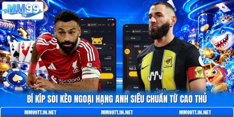 Bí kíp soi kèo Ngoại Hạng Anh siêu chuẩn từ cao thủ Bí kíp soi kèo Ngoại Hạng Anh siêu chuẩn từ cao thủ