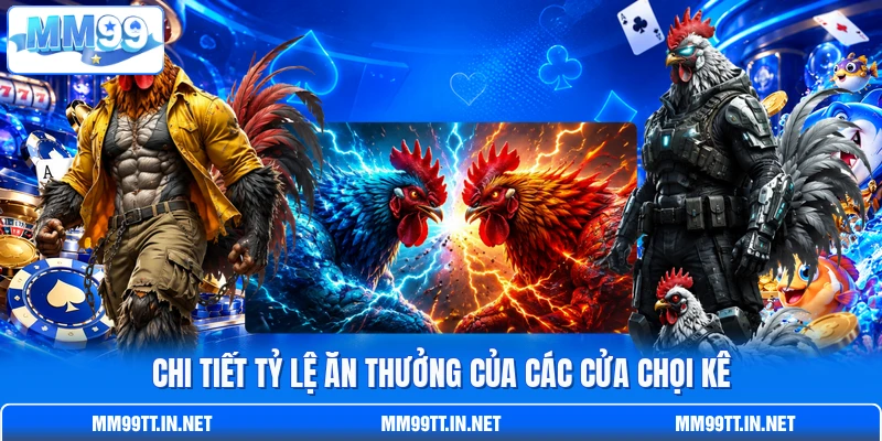 Chi tiết tỷ lệ ăn thưởng của các cửa chọi kê