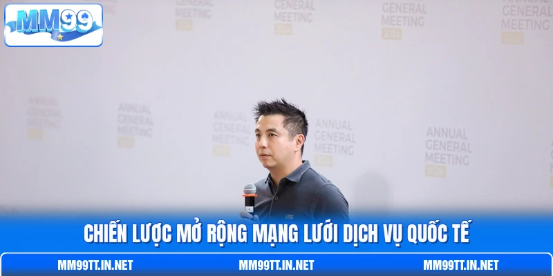 Chiến lược mở rộng mạng lưới dịch vụ quốc tế