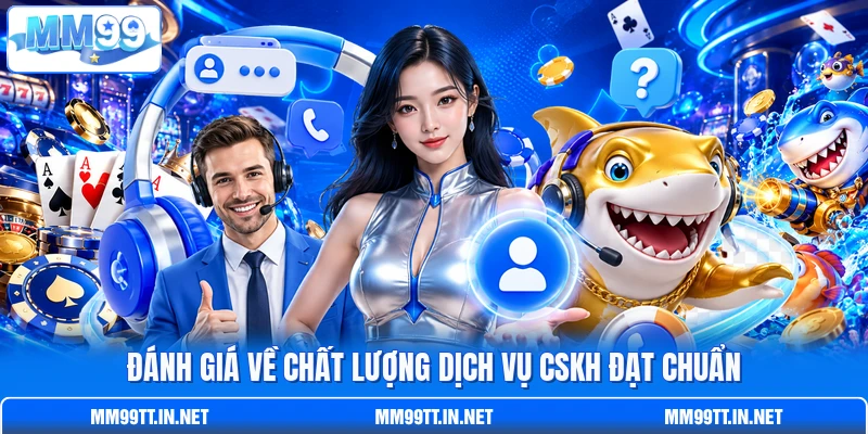 Đánh giá về chất lượng dịch vụ CSKH đạt chuẩn