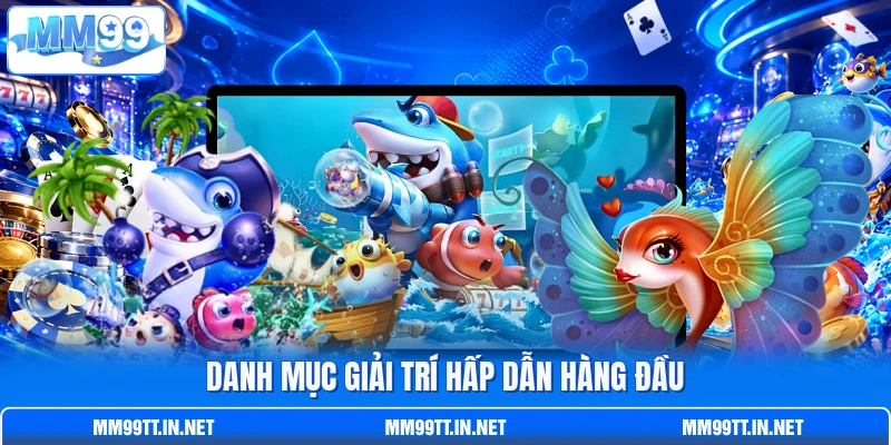 Danh mục giải trí hấp dẫn hàng đầu