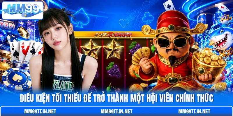 Điều kiện tối thiểu để trở thành một hội viên chính thức