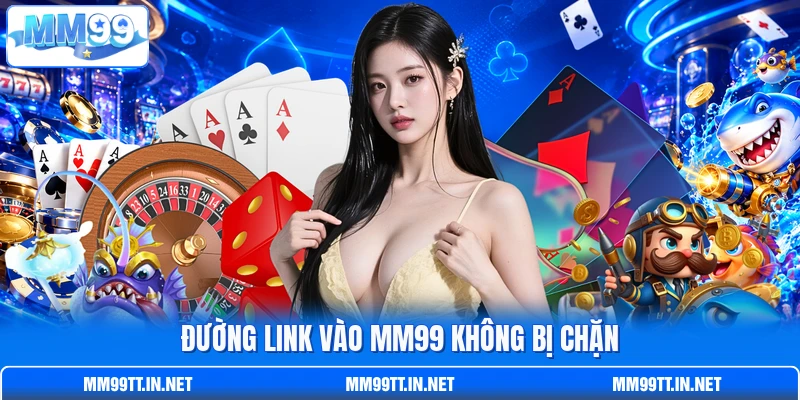 Đường link vào MM99 không bị chặn