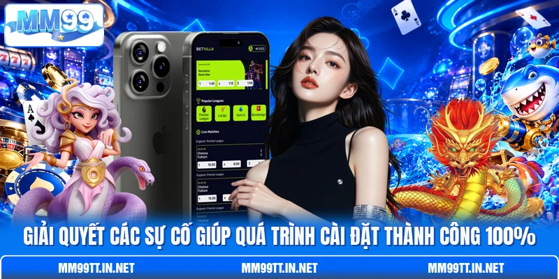 Giải quyết các sự cố giúp quá trình cài đặt thành công 100%