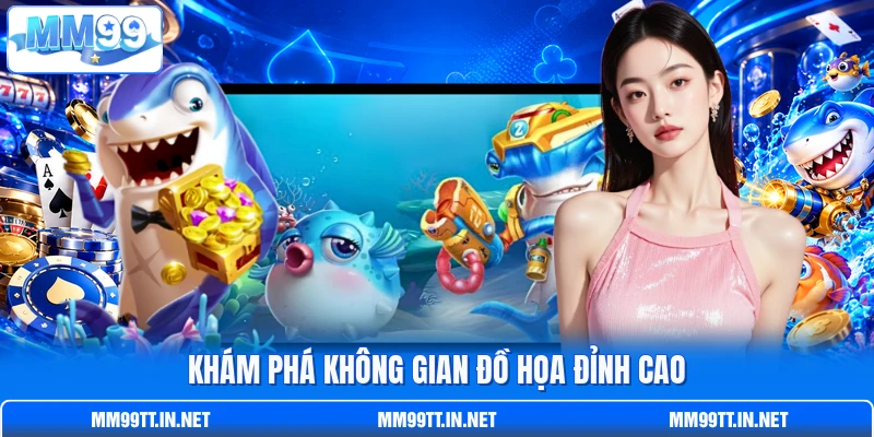 Khám phá không gian đồ họa đỉnh cao