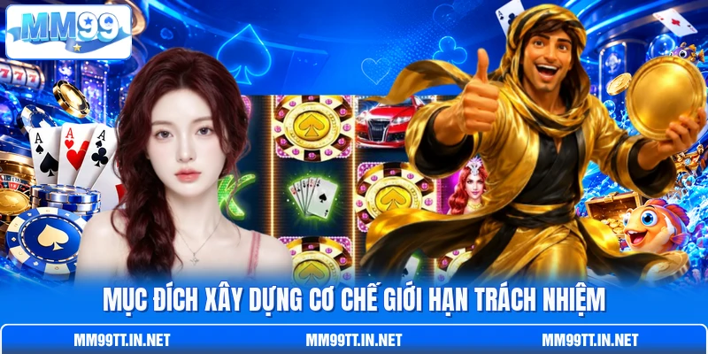Mục đích xây dựng cơ chế giới hạn trách nhiệm