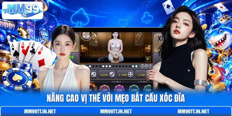 Nâng cao vị thế với mẹo bắt cầu Xóc Đĩa