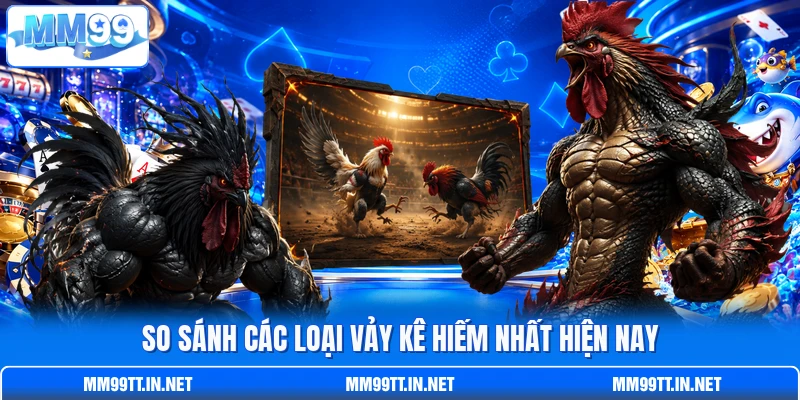So sánh các loại vảy kê hiếm nhất hiện nay So sánh các loại vảy kê hiếm nhất hiện nay