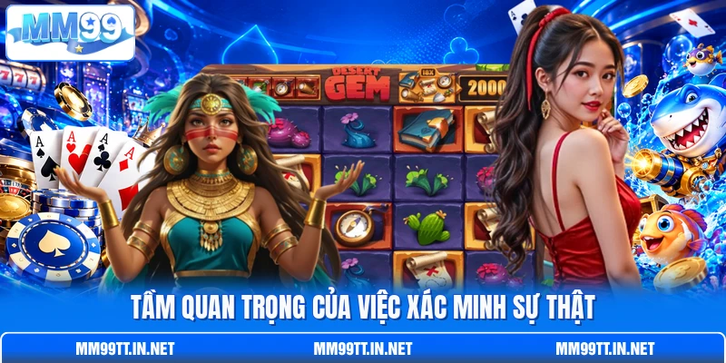 Tầm quan trọng của việc xác minh sự thật