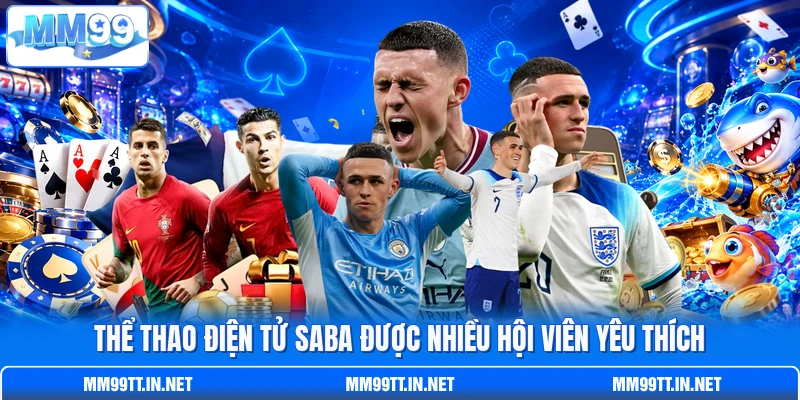 Thể thao điện tử Saba được nhiều hội viên yêu thích