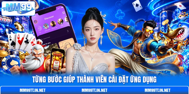 Từng bước giúp thành viên cài đặt ứng dụng